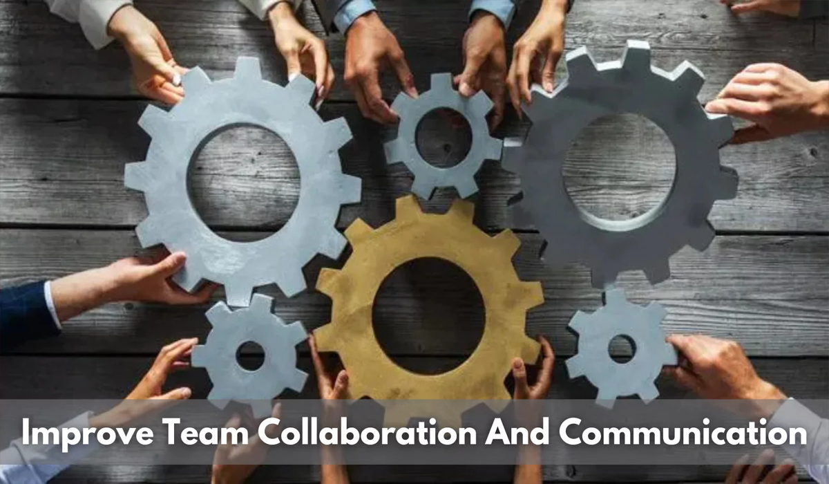 Strengthen Team Collaboration and Communication